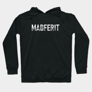 "MADFERIT" Mancunian, Manchester Dialect, Mad Fer It Hoodie